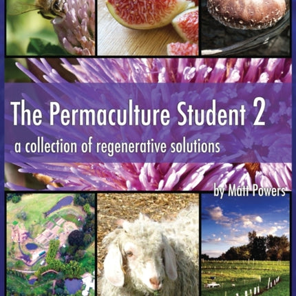 The Permaculture Student 2 - the Textbook 3rd Edition [Hardcover]: A Collection of Regenerative Solutions