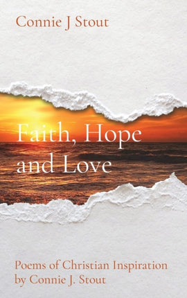 Faith, Hope and Love: Poems of Christian