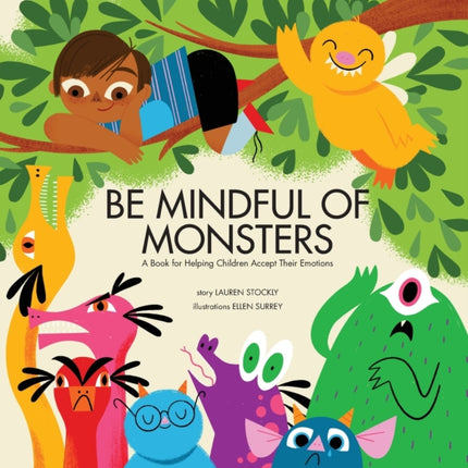 Be Mindful of Monsters: A Book for Helping Children Accept Their Emotions