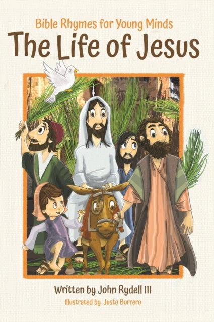 The Life of Jesus: Bible Rhymes for Young Minds