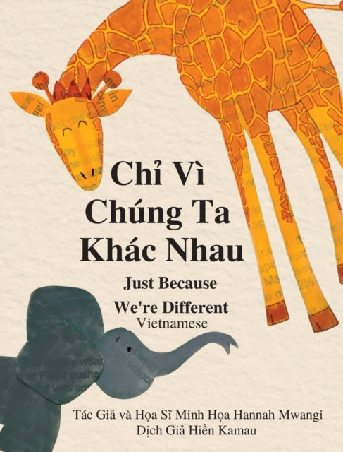 Chỉ Vì Chúng Ta Khác Nhau: Just Because We're Different - Vietnamese