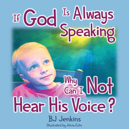If God is Always Speaking Why Can I NOT Hear His