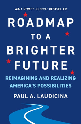 Roadmap to a Brighter Future: Reimagining and Realizing America's Possibilities