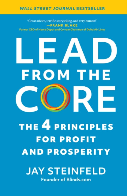 Lead from the Core: The 4 Principles for Profit and Prosperity