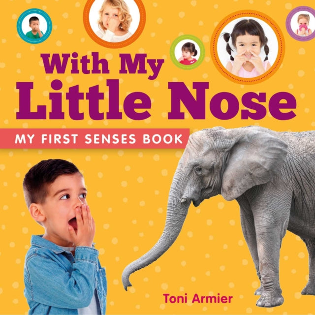 With My Little Nose (My First Senses Book)