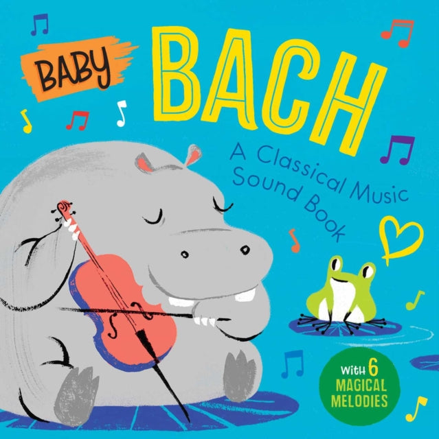 Baby Bach: A Classical Music Sound Book: With 6 Magical Melodies