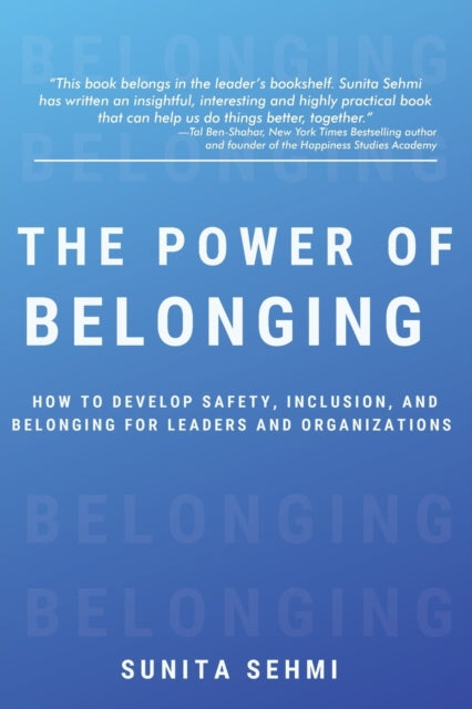 The Power of Belonging: How to Develop Safety,