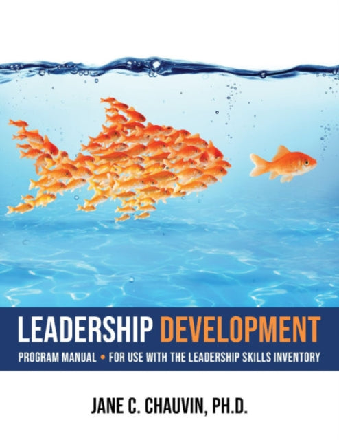 Leadership Development: Program Manual - for Use with the Leadership Skills Inventory