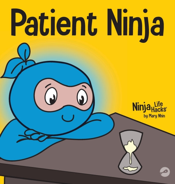 Patient Ninja: A Children's Book About Developing