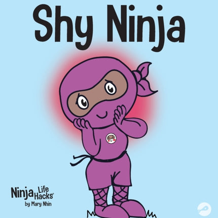 Shy Ninja: A Children's Book About Social Emotional Learning and Overcoming Social Anxiety