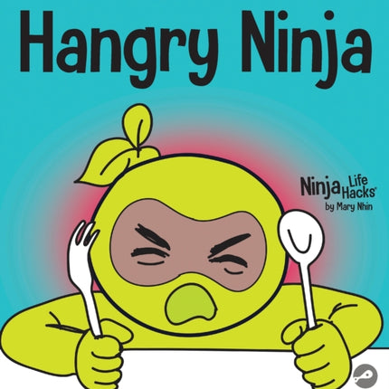 Hangry Ninja: A Children's Book About Preventing
