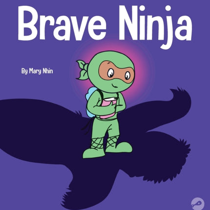 Brave Ninja: A Children's Book About Courage