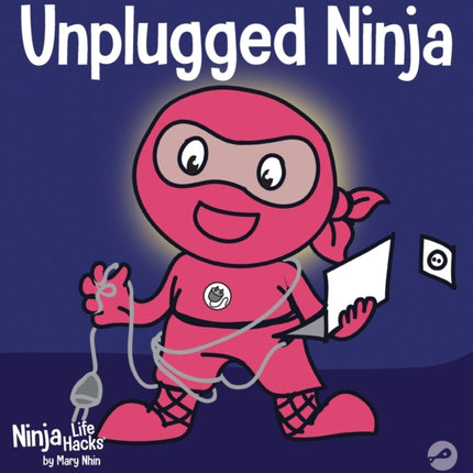 Unplugged Ninja: A Children's Book About
