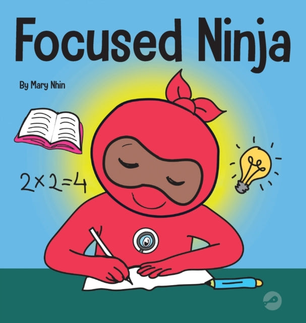 Focused Ninja: A Children's Book About Increasing