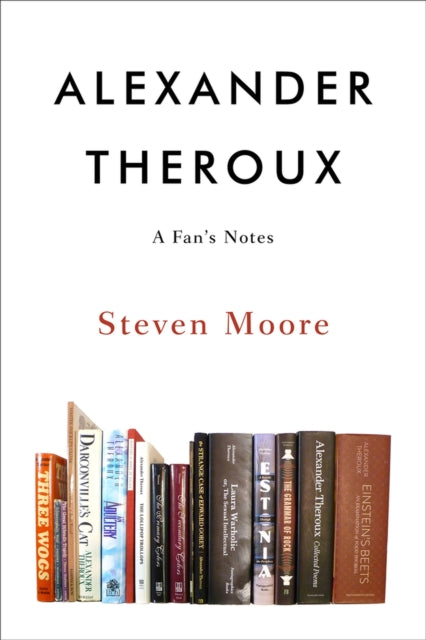 Alexander Theroux: A Fan's Notes