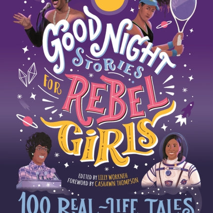 Good Night Stories for Rebel Girls: 100 Real-Life Tales of Black Girl Magic