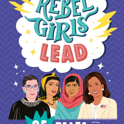 Rebel Girls Lead: 25 Tales of Powerful Women