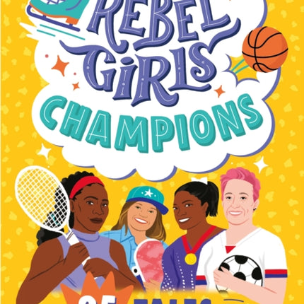 Rebel Girls Champions: 25 Tales of Unstoppable Athletes