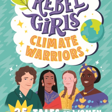 Rebel Girls Climate Warriors: 25 Tales of Women Who Protect the Earth