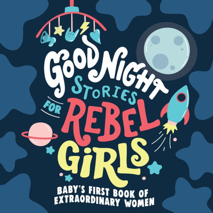 Good Night Stories for Rebel Girls: Baby's First
