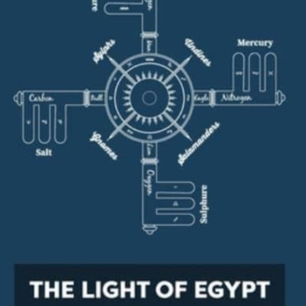 The Light of Egypt; Or, the Science of the Soul and the Stars [Two Volumes in One]