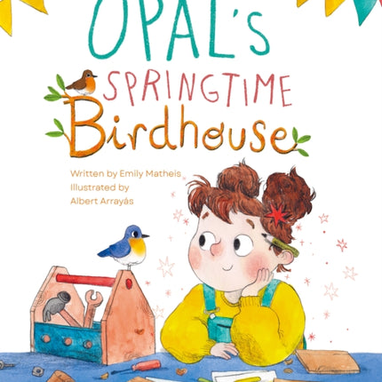 Opal’s Springtime Birdhouse