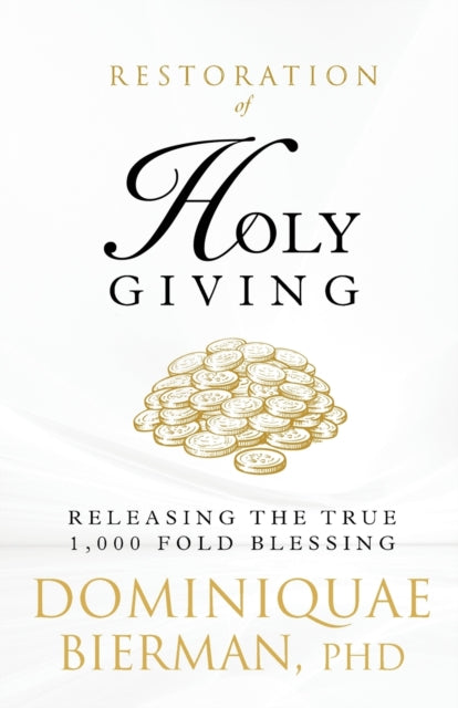 Restoration of Holy Giving: Releasing the True