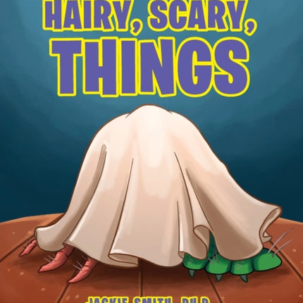 Hairy, Scary, Things
