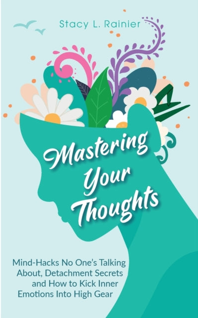Mastering Your Thoughts: Mind-Hacks No One's