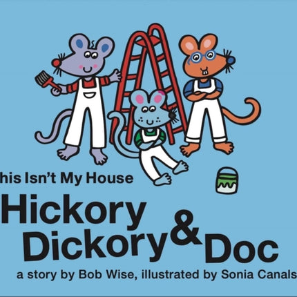 Hickory Dickory & Doc This Isn't My House: A