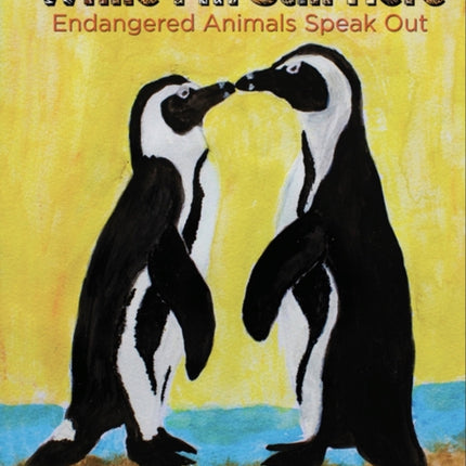 While I'm Still Here: Endangered Animals Speak