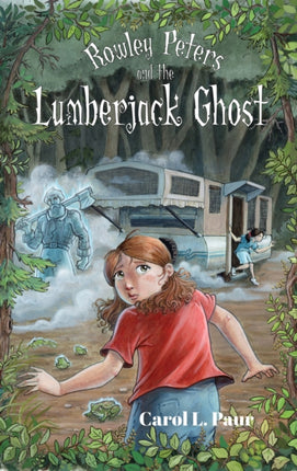 Rowley Peters and the Lumberjack Ghost