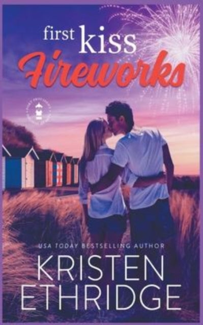 First Kiss Fireworks: A Sweet 4th of July Story