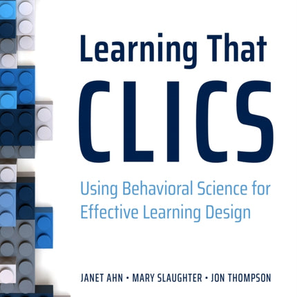 Learning That CLICS: Using Behavioral Science for Effective Learning Design