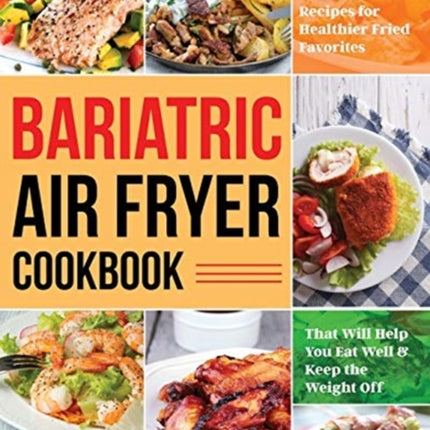 Bariatric Air Fryer Cookbook