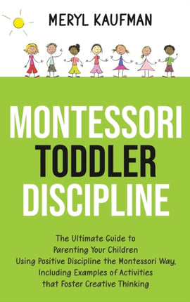 Montessori Toddler Discipline: The Ultimate Guide