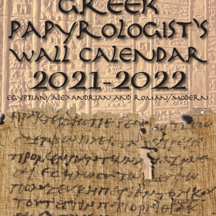 The Greek Papyrologist's Wall Calendar 2021-2022: Egyptian/Alexandrian and Roman/Modern