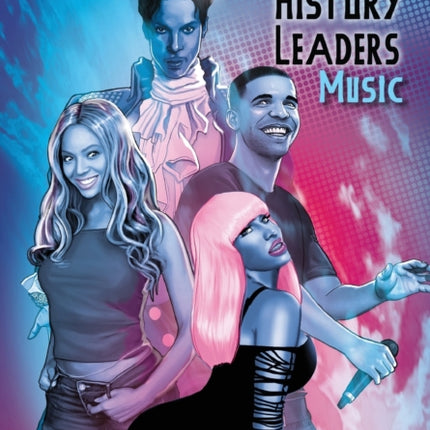 Black History Leaders: Music: Beyonce, Drake,