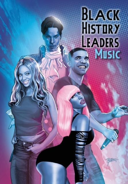 Black History Leaders: Music: Beyonce, Drake,