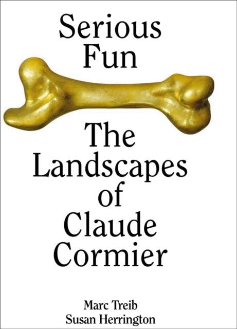 Serious Fun: The Landscapes of Claude Cormier