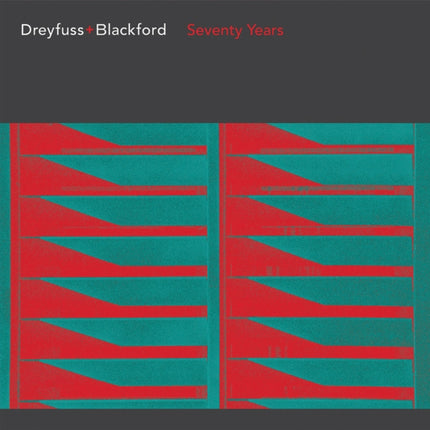 Dreyfuss + Blackford: Seventy Years