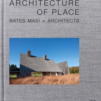 Architecture of Place: Bates Masi + Architects