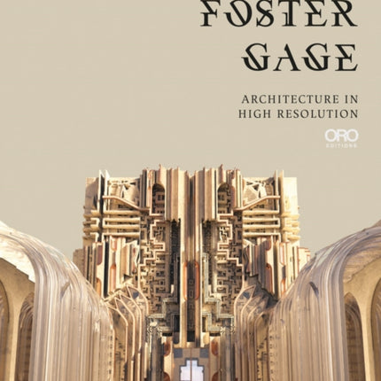 Mark Foster Gage: Architecture in High Resolution