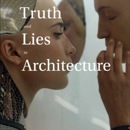 Truth and Lies in Architecture