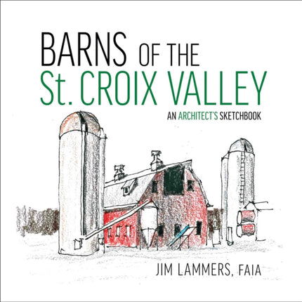 Barns of St Croix Valley: An Architect’s