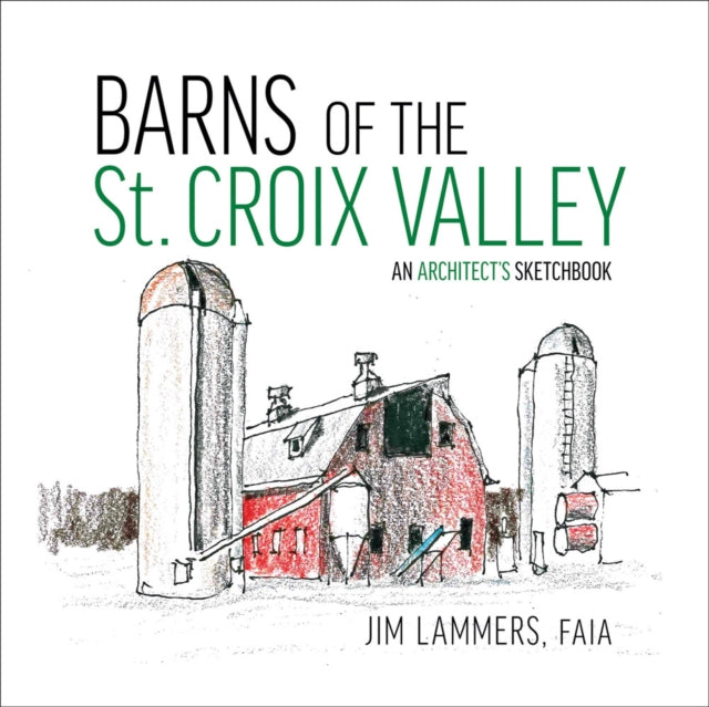Barns of St Croix Valley: An Architect’s
