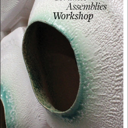 Architectural Ceramic Assemblies Workshop V