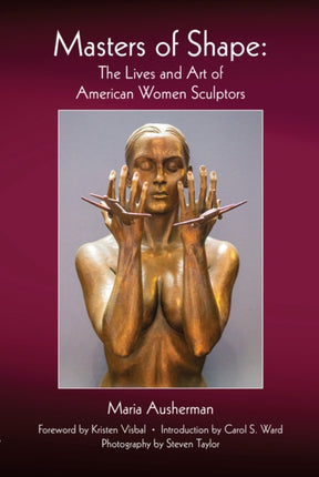 Masters of Shape: The Lives and Art of American Women Sculptors