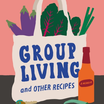 Group Living and Other Recipes