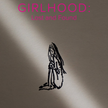 Girlhood: Lost and Found